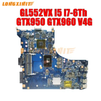 GL552VXK Laptop Motherboard For ASUS L552VW, ZX50V, GL552VX, GL552V.i5-6300HQ i7-6700HQ GTX950M GTX960M V4G,100% testado OK