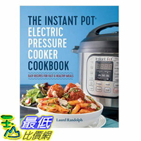 [106美國直購] 2017美國暢銷書 The Instant Pot Electric Pressure Cooker Cookbook:Easy Recipes for Fast &amp; Healthy Meals