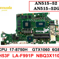 Oginal for ACER Nitro AN515-52 AN515-52G Laptop motherboard 17-8750H GTX1060 6GB DH53F LA-F991P NBQ3X11001 Tested Good Free S