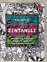 【書寶二手書T1／藝術_E1X】The Art of Zentangle: 50 Inspiring Drawings, Designs &amp; Ideas for the Meditative Artist_Bremner, Margaret (ART)/ Burnell, Norma J. (ART)/ Raile, Penny (ART)/ Williams,