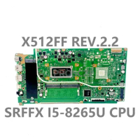 For Asus VivoBook X512FF LX512FF REV.2.2 aptop Motherboard 60NB0KR0-MB3001 With SRFFX I5-8265U CPU 4G DDR4 100% Tested Good