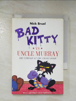 【書寶二手書T1／原文小說_AP4】Bad Kitty Vs Uncle Murray: The Uproar at the Front Door_Bruel, Nick