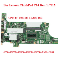 Hot GT4A0 GT5A1 GP5A1 GT4A2 NM-C931 For Lenovo ThinkPad T14 Gen 1 /T15 Laptop Motherboard with CPU I7-10510U RAM 16G 100% Test