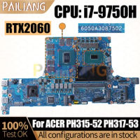 For ACER PH315-52 PH317-53 Notebook Mainboard 6050A3087502 i7-9750H RTX2060 Laptop Motherboard Full Tested