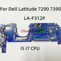 LA-F312P For  Dell Latitude 7290 7390 Laptop Motherboard With I7-7600U i5-8250U/8350U i7 8650U CPU 100% Fully Tested