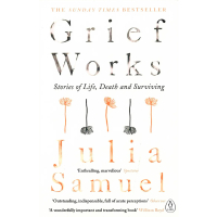 BookXcess - GRIEF WORKS: STORIES OF LIFE, DEATH & SURVIVING (ISBN: 9780241536841)
