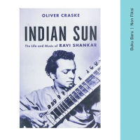 Buku Indian Sun: The Life and Music of Ravi Shankar - Oliver Craske
