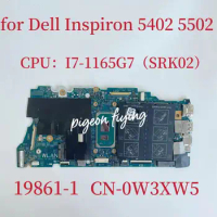 CN-0W3XW5 0W3XW5 W3XW5 Mainboard 19861-1 For Dell Inspiron 5402 5502 Laptop Motherboard CPU:I7-1165G7 SRK02 DDR4 Test OK