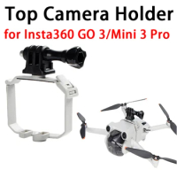 Camera Holder for DJI MINI 3/MINI 3 Pro Top Extension Bracket Mount Drone Action Camera Holder for Insta360 Go 3/2 Accessories