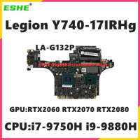 For Lenovo Legion Y740-17IRHg Laptop Motherboard LA-G132P CPU i7-9750H i9-9880H GPU RTX2060 6G RTX2070 8G RTX2080 8G 5B20S42630