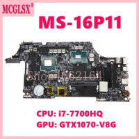 MS-16P11 with i7-7700HQ CPU GTX1070-V8G GPU Laptop Motherboard For MSI E63VR GE63 GP63 GL63 Notebook Mainboard