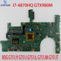 For ASUS ROG G751JY G751J G751JL G751JM G751JT Notebook Motherboard I7-4870HQ GTX980M