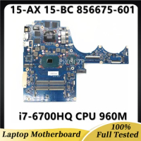 856675-601 856675-001 856675-501 For HP 15-AX 15-BC DAG35AMB8E0 i7-6700HQ CPU 960M 2GB GPU Laptop Motherboard 100% Working Well