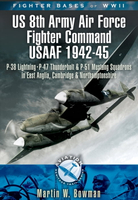 【電子書】Fighter Bases of WW II US 8th Army Air Force Fighter Command USAAF, 1943–45
