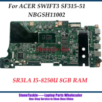 StoneTaskin NBQY911002 For Acer Swift3 SF315-51G Laptop Motherboard BE5EA REV2.0 SR3LA I5-8250U 8GB RAM 100% Tested