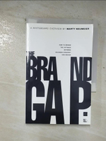 【書寶二手書T1／行銷_BUI】The brand gap : how to bridge the distance between business strategy and design : a whiteboard overview_by Marty Neumeier.