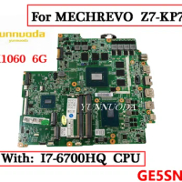 GE5SN71 For Hasee MECHREVO Z7-KP7D2 Laptop Motherboard With I7-6700HQ CPU GTX1060 6G GPU 100% Tested