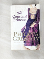 【書寶二手書T9／原文小說_LJB】The Constant Princess_Gregory, Philippa