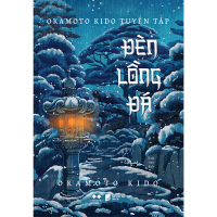 Sách Okamoto Kido Tuyển Tập – Đèn Lồng Đá