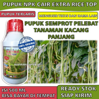 PUPUK NPK CAIR EXTRA RICETOP 500 ML Pupuk Semprot Pelebat Tanaman Kacang Panjang - Pupuk Perangsang 