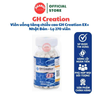 (590K/LỌ) Viên uống tăng chiều cao GH Creation Ex+ Nhật Bản 270 viên (Nhập khẩu tem phụ chính hãng)