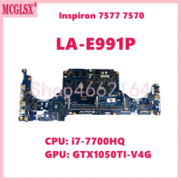 LA-E991P with i7-7700HQ CPU GTX1050TI-V4G GPU Laptop Motherboard For Dell Inspiron 15 7577 7570 Vostro 7588 7580 5587 Mainboard