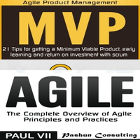 【有聲書】Agile Product Management: Box set: Minimum Viable Product with Scrum: 21 Tips for Getting a MVP &amp; Agile: The Complete Overview of Agile Principles