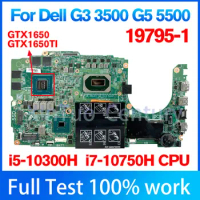 19795-1 For Dell G3 3500 G5 5500 I5-10300H I7-10750H CPU Mainboard Laptop Motherboard GTX1650 GPU 100% Tested work