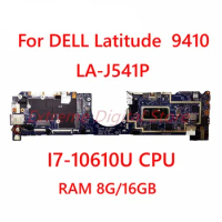 For DELL Latitude 9410 Laptop motherboard LA-J541P with CPU I5 I7 RAM 8G/16GB 100% Tested Fully Work