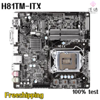 For Asrock H81TM-ITX Motherboard 16GB HDMI PCI-E2.0 LGA 1150 DDR3 Mini-ITX H81 Mainboard 100% Tested Fully Work