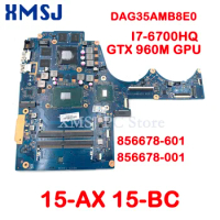 XMSJ For HP 15-AX 15-BC Laptop Motherboard 856678-601 856678-001 DAG35AMB8E0 With SR2FQ I7-6700HQ GTX 960M GPU