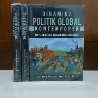 Buku Referensi Lengkap - Dinamika Politik Global Kontemporer - Teori Aktor Isu Analisis - Prof Budi 