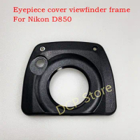 New For Nikon D850 Eyepiece Cover Viewfinder Case Eyeglass frame Camera Replacement Unit Repair Parts