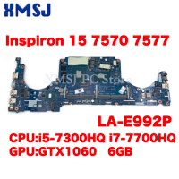 For DELL Inspiron 15 7570 7577 Laptop Motherboard LA-E992P i5-7300/i7-7700 CPU GTX1060M GPU 6GB DDR4 CN 0VPTXG 0JP90V 100% Test