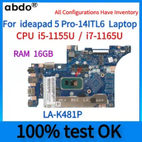 LA-K481P Motherboard.For Lenovo Ideapad 5 Pro-14ITL6 Laptop Motherboard.With i5-1155 i7-1165 CPU 16G RAM. 100% tested