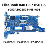 For HP EliteBook 840 G6 850 G6 Laptop Motherboard With Core I5-8265U I5-8365U I7-8565U 6050A3022501-MB-A01 L62759-001 L62759-601
