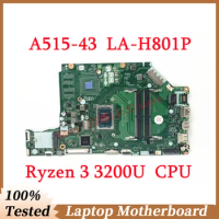 For Acer Aspire A515-43G A515-43 EH5LP LA-H801P Mainboard With Ryzen 3 3200U CPU Laptop Motherboard 100%Full Tested Working Well