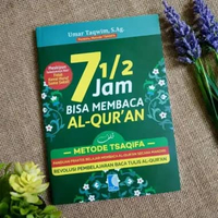 7,5 JAM BISA MEMBACA AL-QUR’AN (METODE TSAQIFA)* - Penulis : Umar Taqwim, Sag.