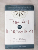 【書寶二手書T3／財經企管_DT6】The Art of Innovation: Lessons in Creativity from Ideo, America’s Leading Design F