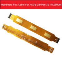 Genuine Mainboard Flex Cable For ASUS ZenPad 3S 10 Z500M Motherboard Connector Flex Ribbon Cable Replacement Part