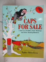 【書寶二手書T5／少年童書_I86】Caps for Sale: A Tale of a Peddler, Some Monkeys and Their Monkey Business_Slobodk