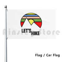 Let's Hike Outdoor Decor Flag Car Flag Hike Hiking Adventure Nature Outdoors Camping Mountain Explore Mountain