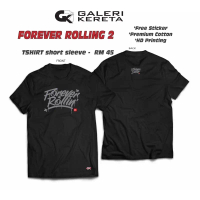 【COD HOT】 [GK] FOREVER ROLLIN 2 Edition T Shirt Premium Galeri Kereta