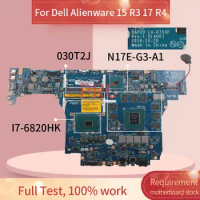 CN-030T2J 030T2J Laptop motherboard For Dell Alienware 15 R3 17 R4 I7-6820HK GTX1080M Notebook Mainboard LA-D753P DDR4