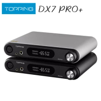TOPPING DX7 PRO+ DAC&amp;Headphone Amplifier LDAC Hi-Res Audio ES9038PRO Decoder Support up to DSD512&amp;PCM768kHz