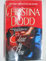 【書寶二手書T3／原文小說_MZW】Close ro you_Christina Dodd