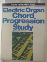 【書寶二手書T1／音樂_EB8】高_Electric Organ Chord Progression Study電子琴和弦進行法之研究