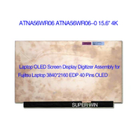 ATNA56WR06 ATNA56WR06-0 15.6'' 4K Laptop OLED Screen Display Digitizer Assembly for Fujitsu Laptop 3840*2160 EDP 40 Pins OLED