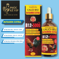 100ml Butamin Extra - B12-5000 Tăng Cường Biến Dưỡng & Nước Má Cho Gà Đá Hỗ Trợ Khỏe Mạnh & Cơ Nở Kh
