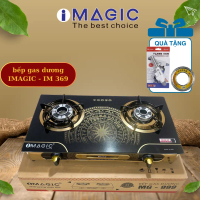 BẾP GAS  DƯƠNG IMAGIC-IM369, HỌNG VÀNH INOX 304, PÉP ChiaA LỬA HỌP KIM bếp  gas